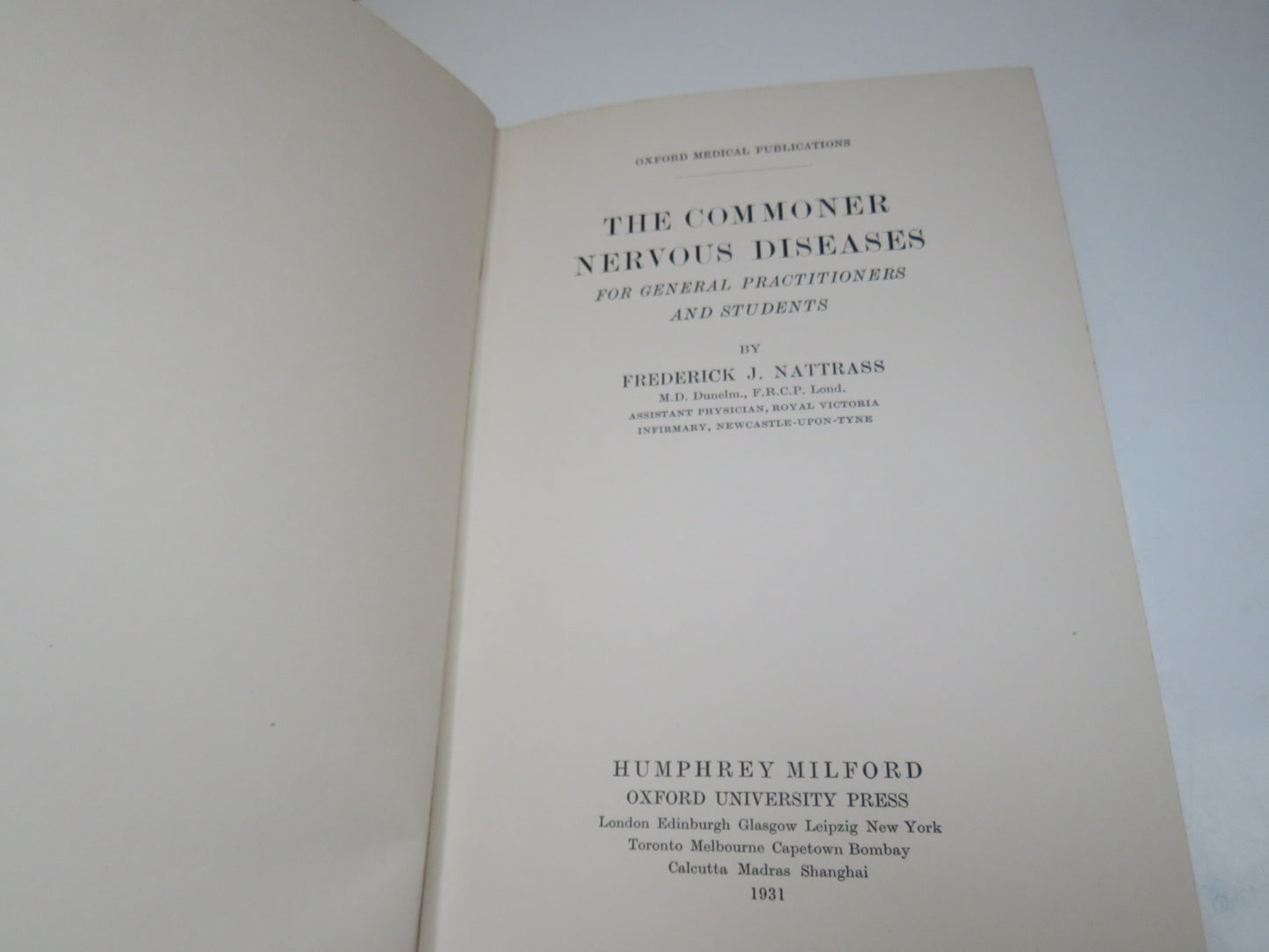 The Commoner Nervous Diseases for General Practitioners and Students by Frederick J. Nattrass, 1931