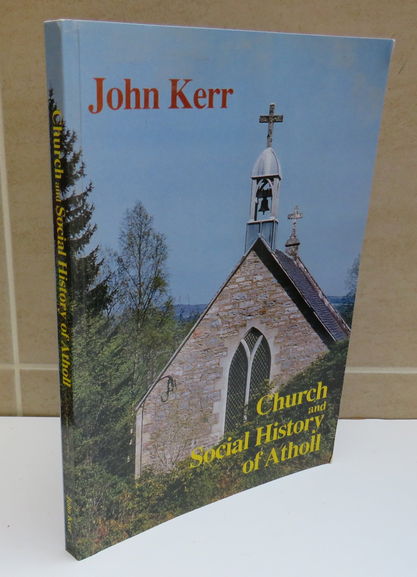 Church and Social History of Atholl by John Kerr, 1998