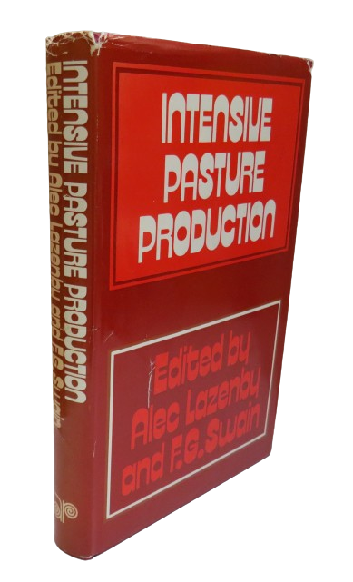 Intensive Pasture Production, Papers presented at a Residential School for Graziers held at The Univ book front cover