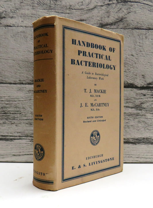 Handbook of Practical Bacteriology By T. J. Mackie and J.E. McCartney 1942
