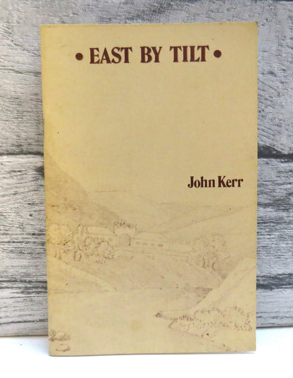 East By Tilt By John Kerr 1987 (Modern Scottish Travel Book) book front cover