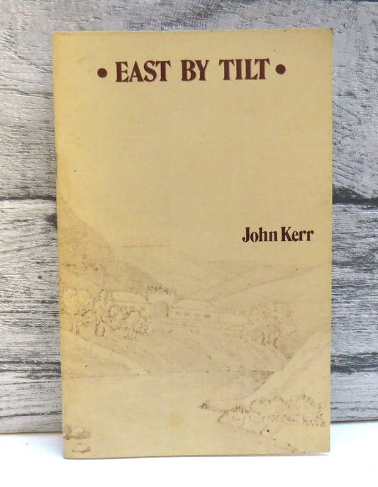 East By Tilt By John Kerr 1987 (Modern Scottish Travel Book) book cover