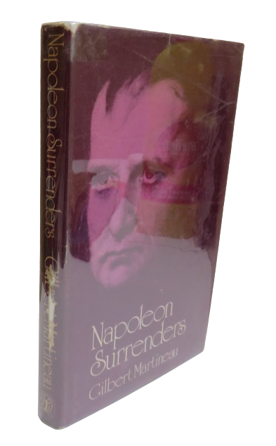 Napoleon Surrenders by Gilbert Martineau, Translated from the French by Frances Partridge, 1973 book front cover