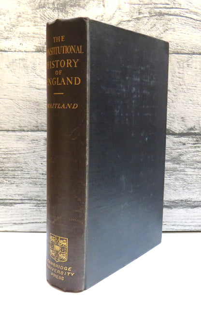 The Constitutional History of England A Course of Lectures Delivered By F.W. Maitland 1908 book front cover