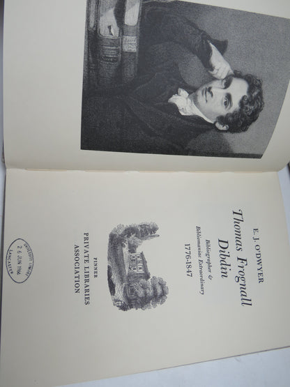 Thomas Frognall Dibdin Bibliographer & Bibliomaniac Extraordinary 1776-1847 By E.J. O'Dwyer 1967