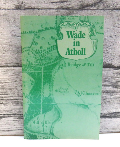 Wade In Atholl By John Kerr 1986 (Vintage Travel History Book) book front cover