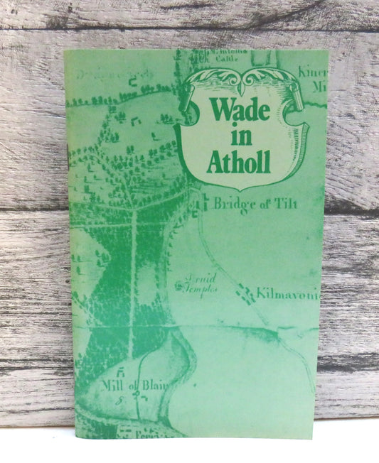 Wade In Atholl By John Kerr 1986 (Vintage Travel History Book) book cover