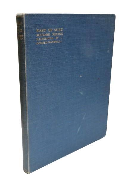 East of Suez, being a selection of Eastern Verses from the Poetical Works of Rudyard Kipling, 1931