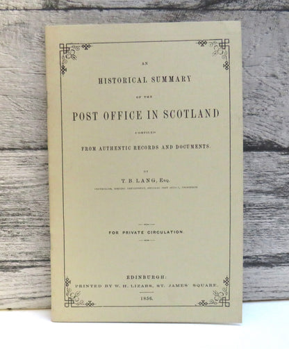 An Historical Summary of the Post Office In Scotland Compiled From Authentic Records and Documents B book front cover
