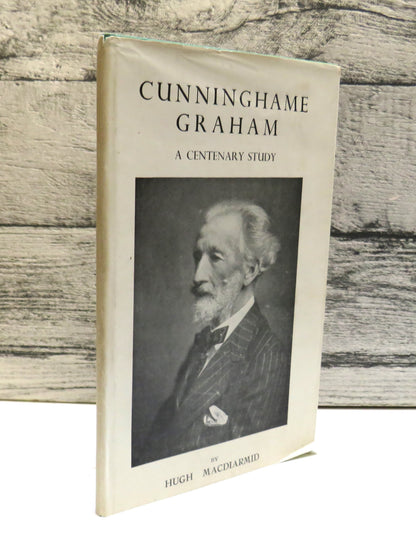 Cunninghame Graham A Centenary Study By Hugh Macdiarmid book front cover