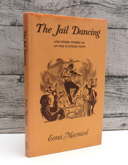 The Jail Dancing and Other Stories of an Old Scottish Town (Inverness) By Eona Macnicol 1978 book front cover