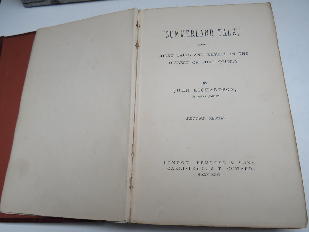 "Cumberland Talk" Being Short Tales and Rhymes In The Dialect of That County By John Richardson 1876