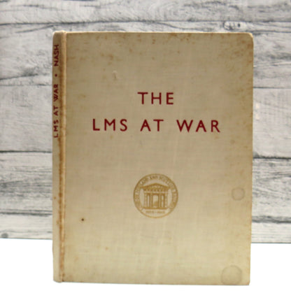 The LMS At War By George C. Nash 1946