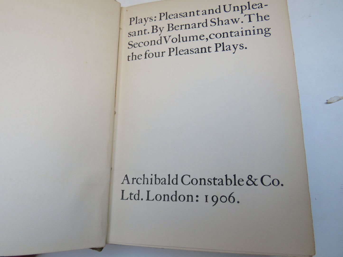 Plays: Pleasant and Unpleasant By Bernard Shaw The Second Volume Containing The Four Pleasant Plays 1906