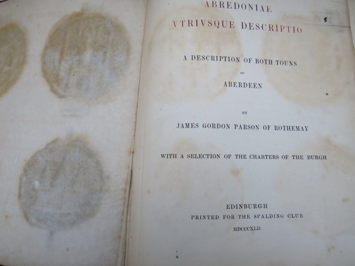 Abredoniae Vtrivsque Desciptio A Description of Both Touns of Aberdeen By James Gordon Parson of Rothemay 1842