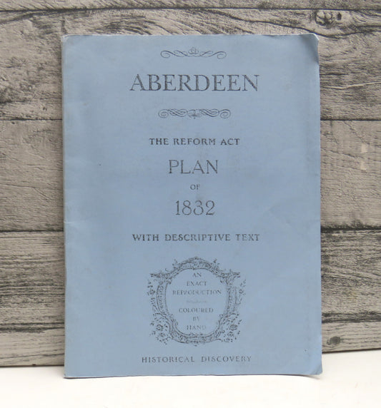 Aberdeen The Reform Act Plan of 1832 With Descriptive Text - Reprint