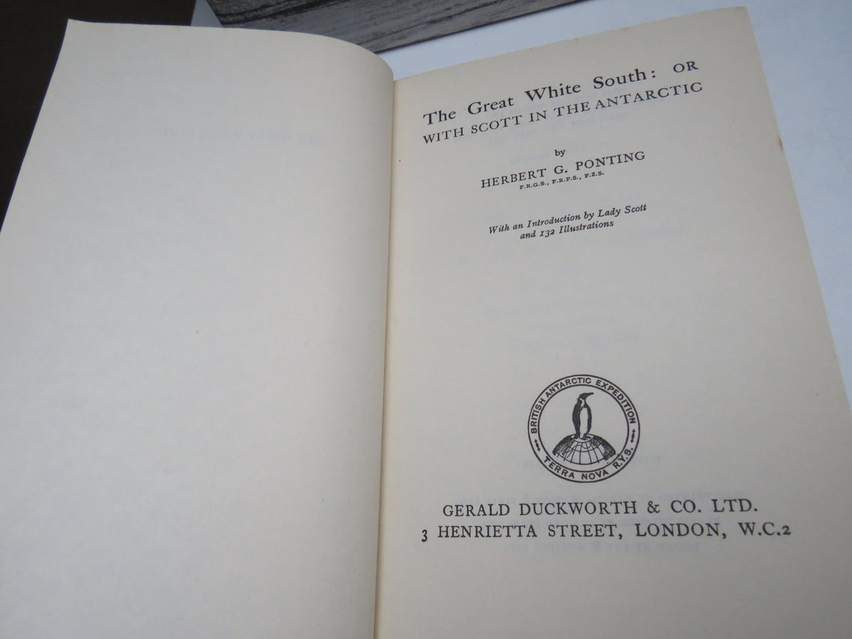 The Great White South: Or With Scott In The Antarctic By Herbert G. Ponting 1947