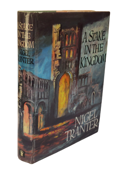 A Stake In The Kingdom by Nigel Tranter, 1966