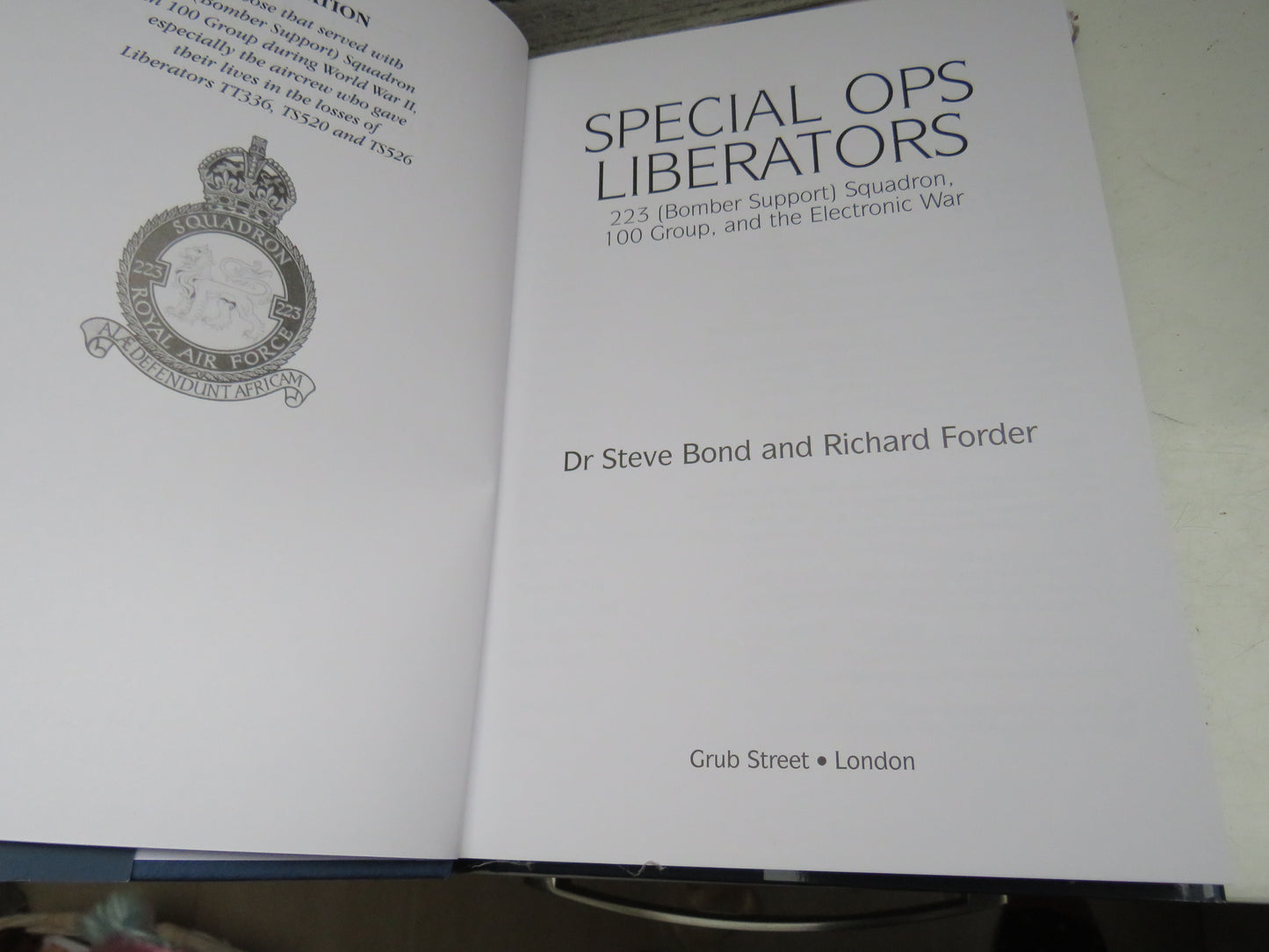 Special Ops Liberators 223 (Bomber Support) Squadron, 100 Group, and the Electronic War By Dr Steve Bond and Richard Forder 2011