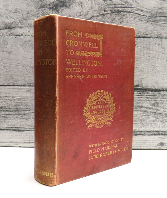 From Cromwell To Wellington: Twelve Soldiers Edited by Spenser Wilkinson 1899 Edinburgh Angus Club