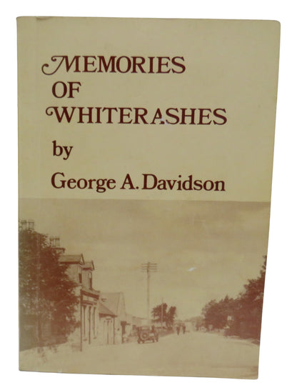 Memories of Whiterashes By George A. Davidson 1984 book front cover
