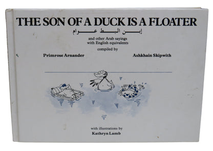 The Son of a Duck Is A Floater and Other Arab Sayings With English Equivalents Complied By Primrose  book front cover