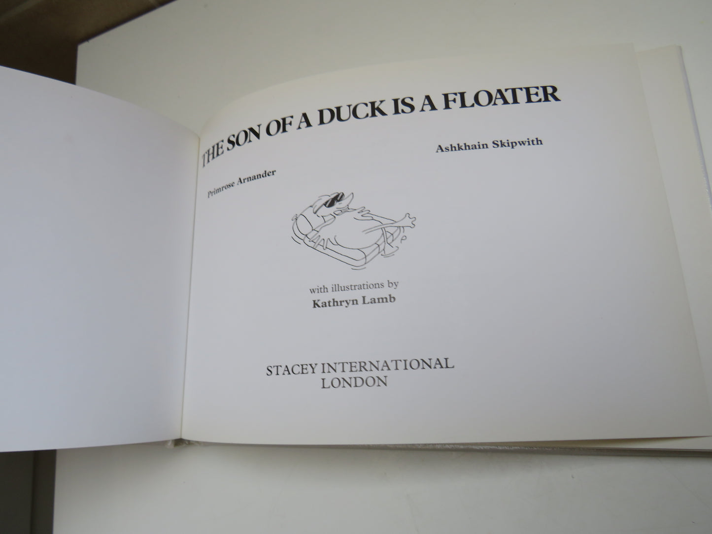 The Son of a Duck Is A Floater and Other Arab Sayings With English Equivalents Complied By Primrose Arnander and Ashkhain Skipwith 1997