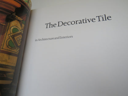 The Decorative Tile In Architecture and Interiors By Tony Herbert and Kathryn Huggins 2000 book image 2