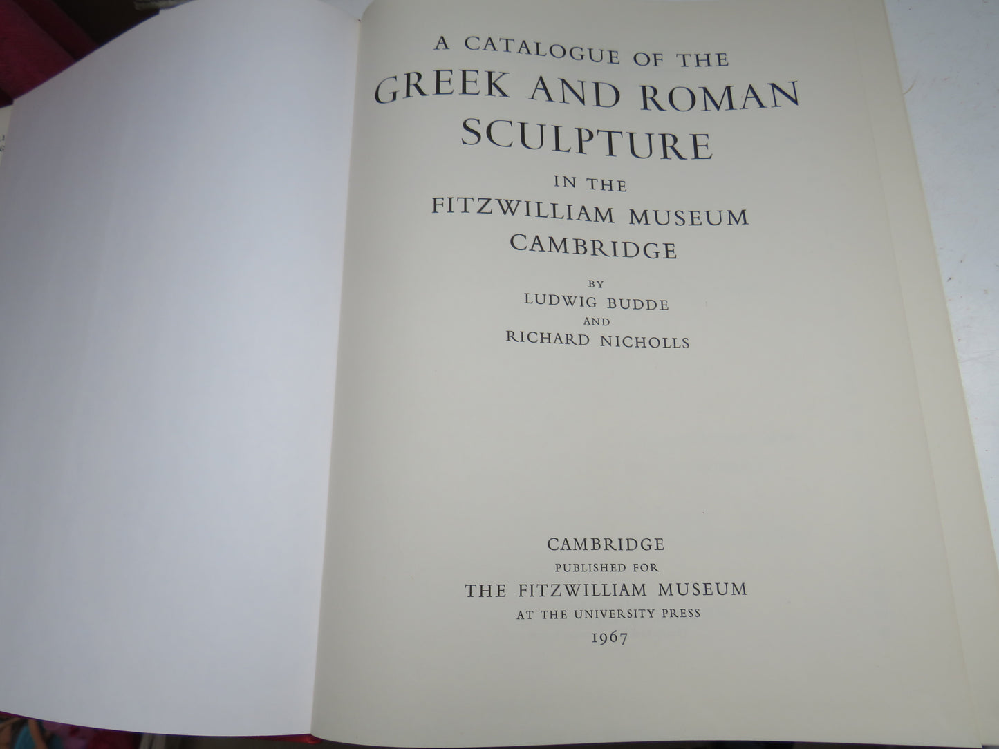 A Catalogue of The Greek and Roman Sculpture In The Fitzwilliam Museum Cambridge By Ludwig Budde and Richard Nicholls 1967