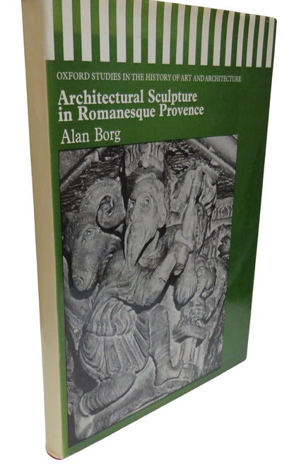 Architectural Sculpture In Romanesque Provence By Alan Borg 1972 book front cover