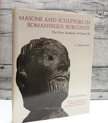 Masons and Sculptors In Romanesque Burgundy The New Aesthetic of Cluny III By C. Edson Armi 1983 book front cover