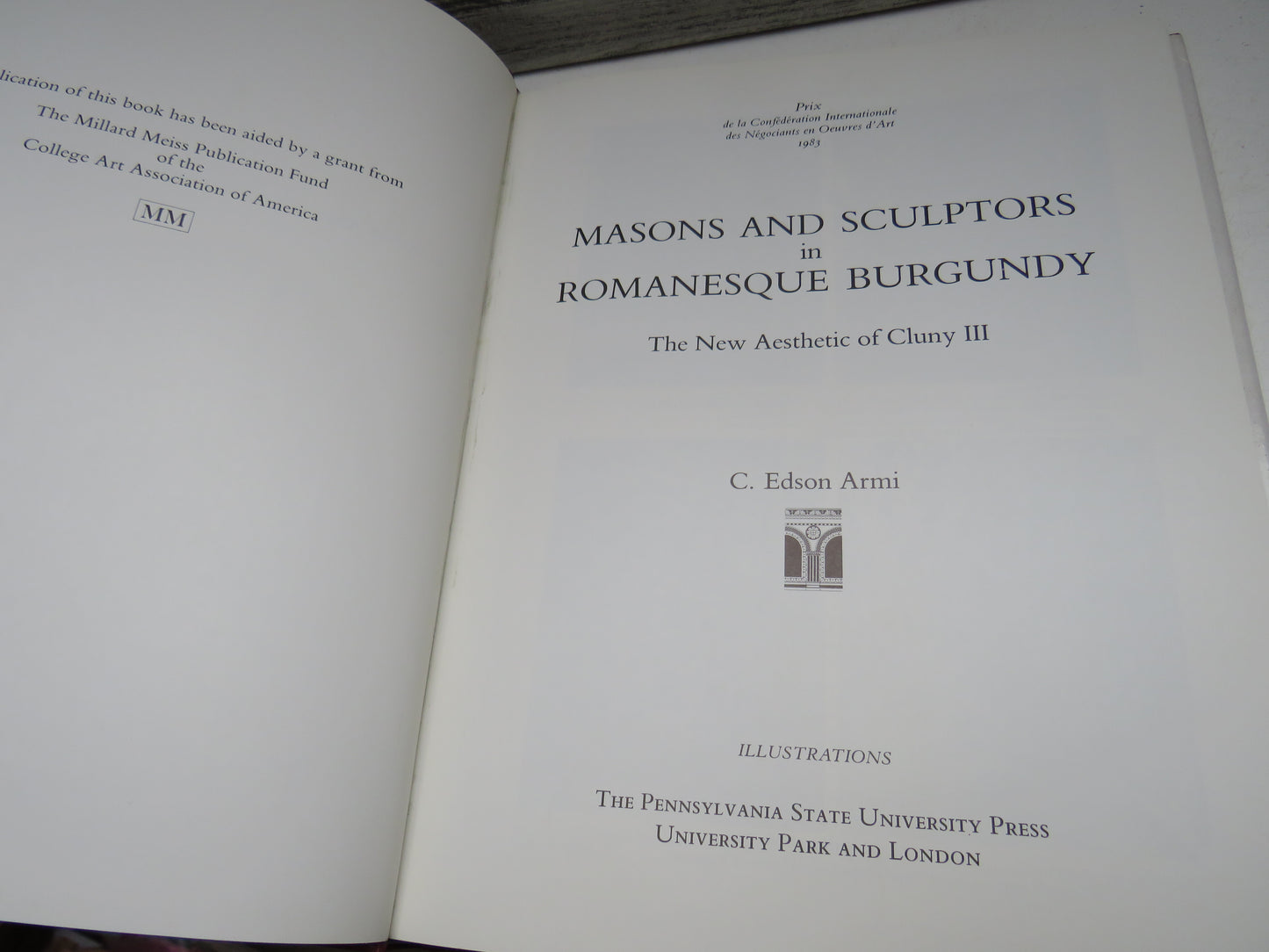Masons and Sculptors In Romanesque Burgundy The New Aesthetic of Cluny III By C. Edson Armi 1983