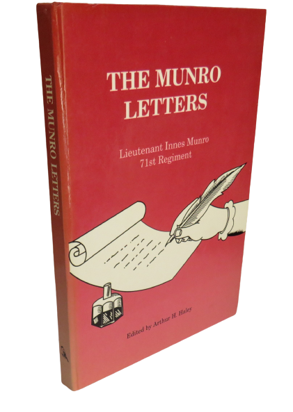 The Munro Letters by Lieutenant Innes Munro, 71st Regiment, Edited by Arthur H. Haley