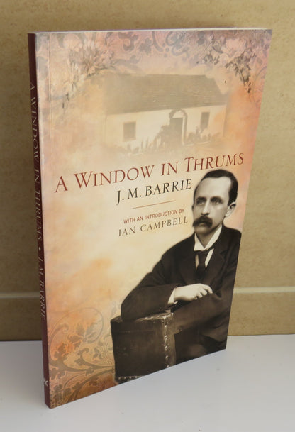 A Window In Thrums by J. M. Barrie, Introduced by Ian Campbell, 2005 book image 2