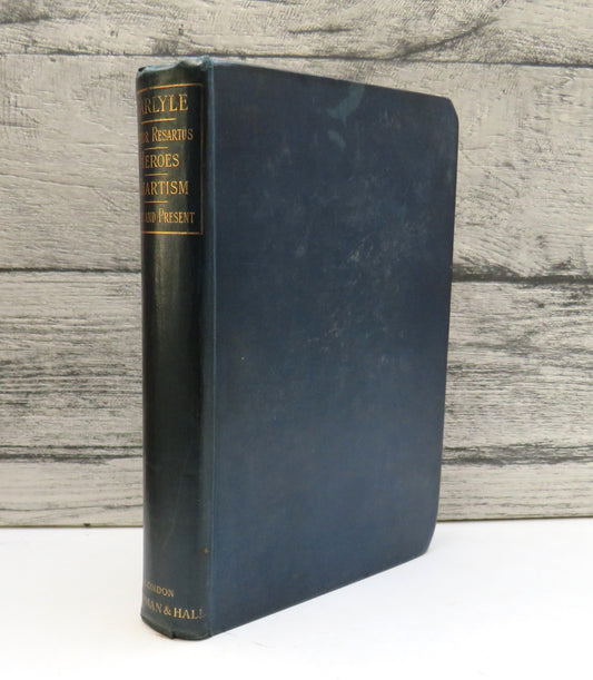Sartor Resartus Lectures On Heroes Chartism Past and Present By Thomas Carlyle 1894