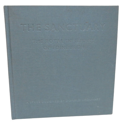 The Sanctuary The Royal Infirmary of Edinburgh A Space Designed By Donald Urquhart book front cover