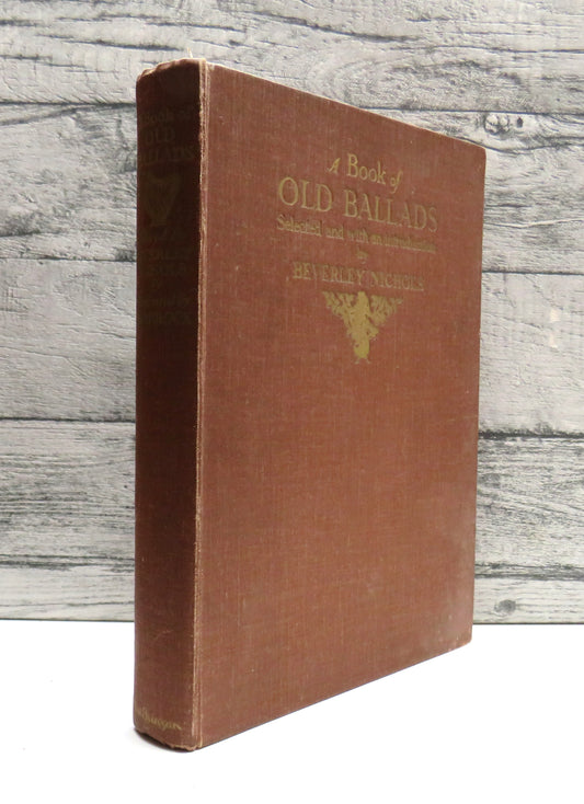 A Book of Old Ballads Selected and With An Introduction By Beverley Nichols & Illustrated By H.M.Brock 1934