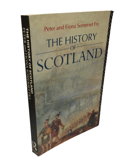 The History of Scotland by Peter and Fiona Somerset Fry, 1982