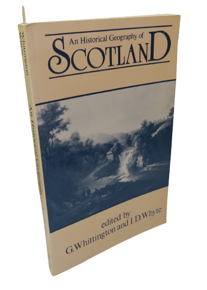 An Historical Geography of Scotland edited by G. Whittington and I. D. Whyte, 1983