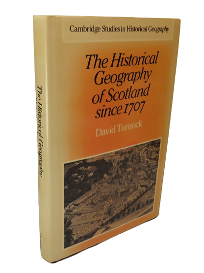 The Historical Geography of Scotland since 1707 by David Turnock, 1982 book front cover