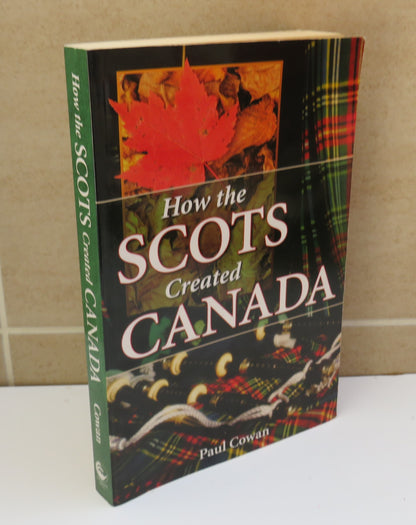 How the Scots created Canada by Paul Cowan, 2006 book image 2