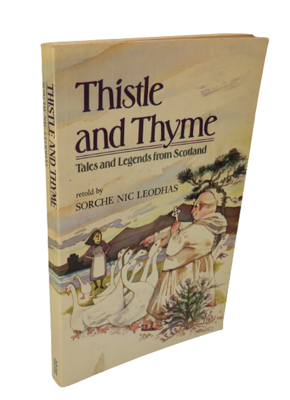 Thistle and Thyme, Tales and Legends from Scotland retold by Sorche Nic Leodhas, 1985 book front cover