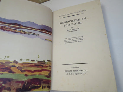 Somewhere In Scotland, The Western Highlands in Pen and Picture by Alasdair Alpin MacGregor, 1950 book image 4