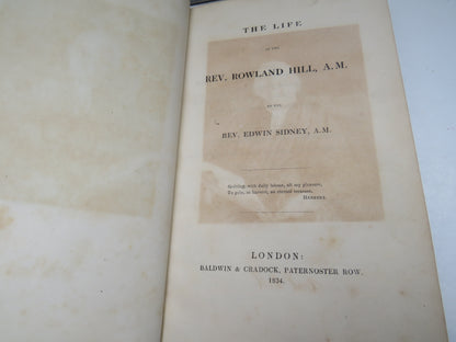 The Life of the Rev. Rowland Hill, A.M. By The Rev. Edwin Sidney 1834