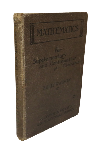 Mathematics for Supplementary and Continuation Classes by Fred Watson, 1912 book front cover