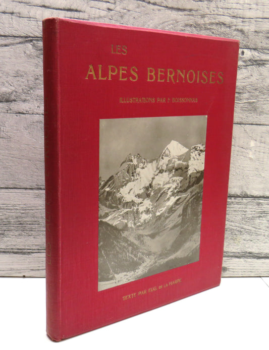 Les Alpes Bernoises, Illustrations par Fred. Boissonnas, Texte Par Eugene De La Harpe, 1915
