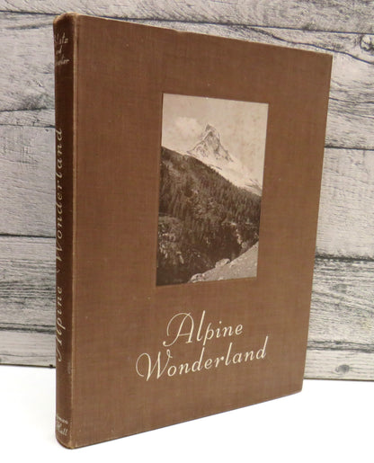 Alpine Wonderland, A Collection of Photographs made by J. J. Schatz, Introduced by Sir Claud Schuste book front cover