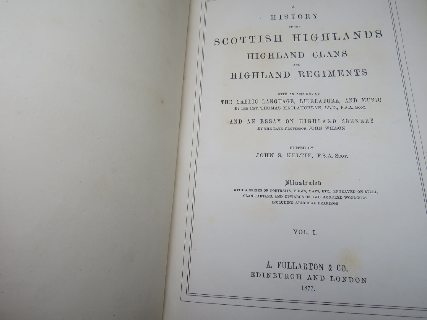 The Scottish Highlands Highland Clans and Highland Regiments Portraits, Clan Tartans, Views, Armorial Bearings 1877