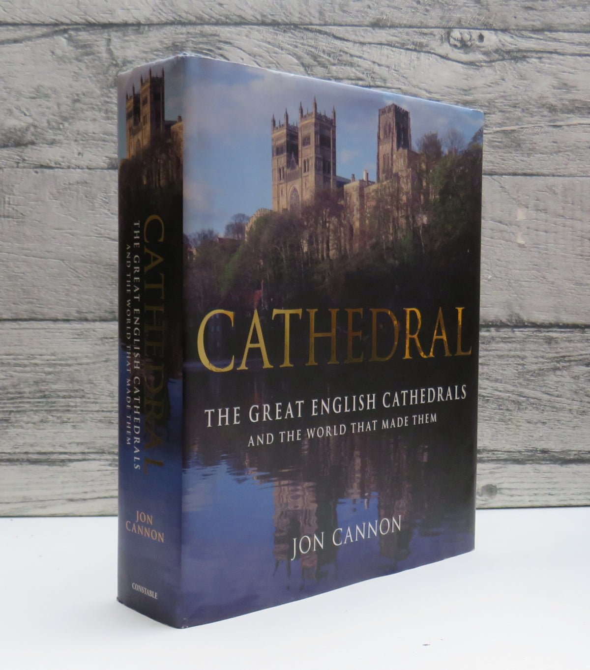 Cathedral The Great English Cathedrals and the World That Made Them 600-1540 By Jon Cannon 2007
