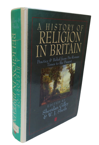 A History of Religion In Britain Practice and Belief From Pre-Roman Times To The Present Edited By S book front cover